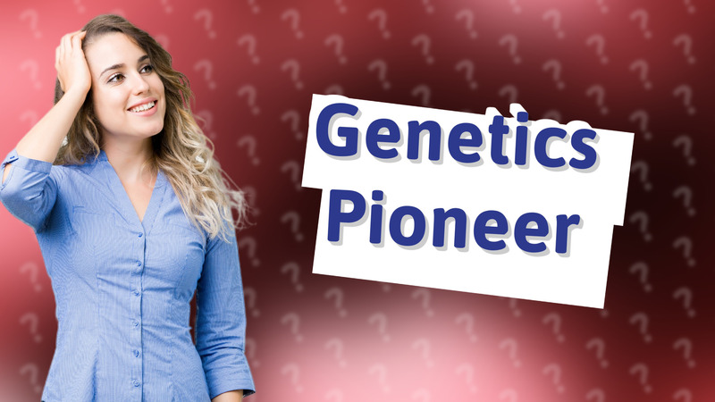 Genetics Pioneer