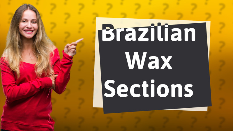 Brazilian Wax Sections