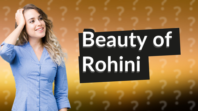 Beauty of Rohini