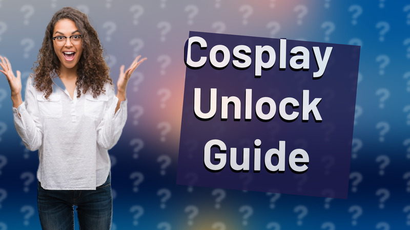Cosplay Unlock Guide