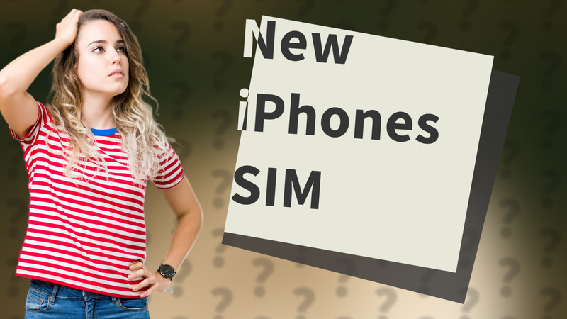 New iPhones SIM
