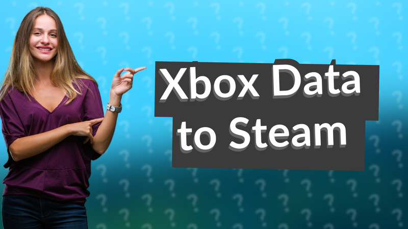 Xbox Data to Steam