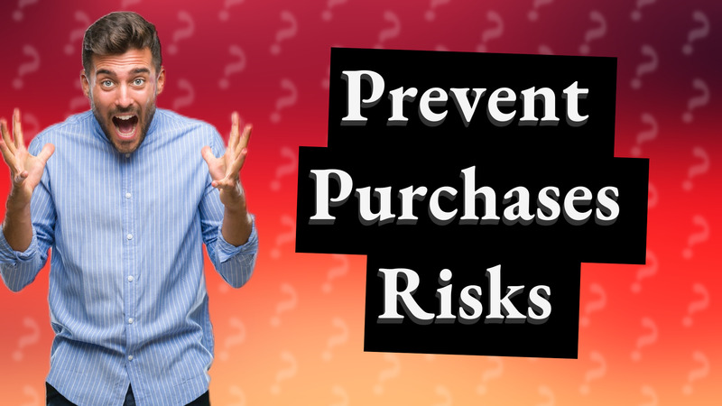 Prevent Purchases Risks