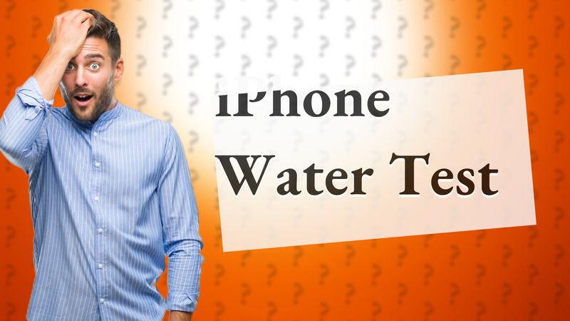 iPhone Water Test