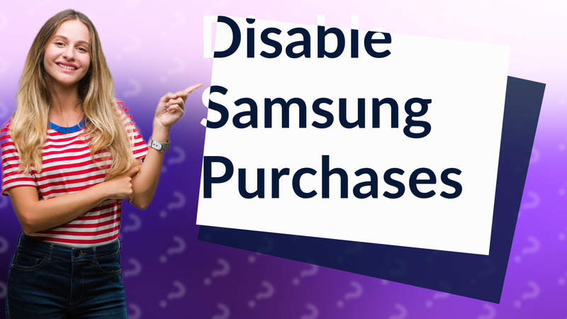 Disable Samsung Purchases