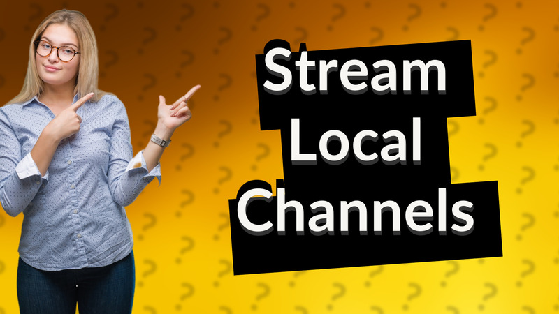 Stream Local Channels