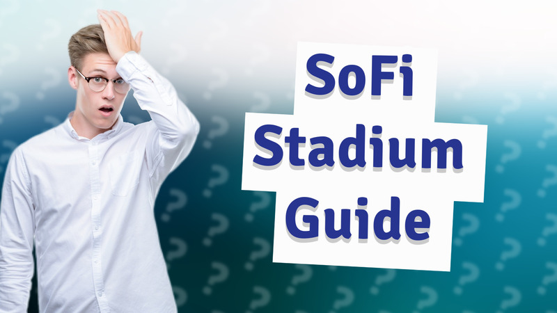 SoFi Stadium Guide