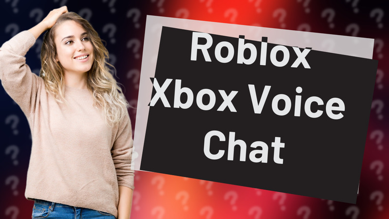 Roblox Xbox Voice Chat