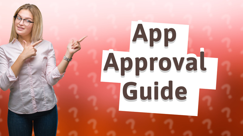 App Approval Guide
