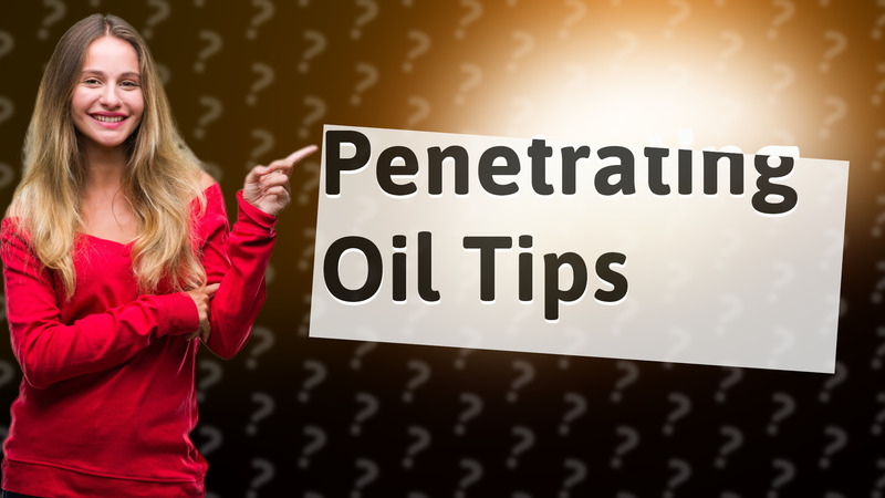 Penetrating Oil Tips