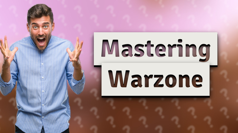 Mastering Warzone