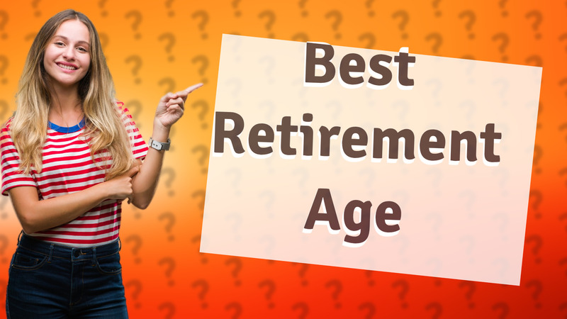 Best Retirement Age