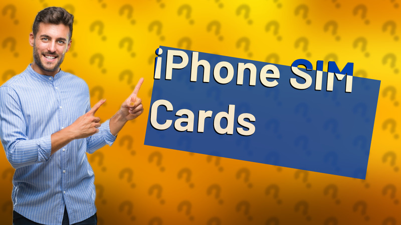 iPhone SIM Cards