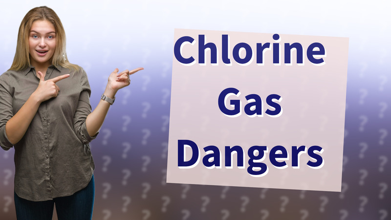 Chlorine Gas Dangers