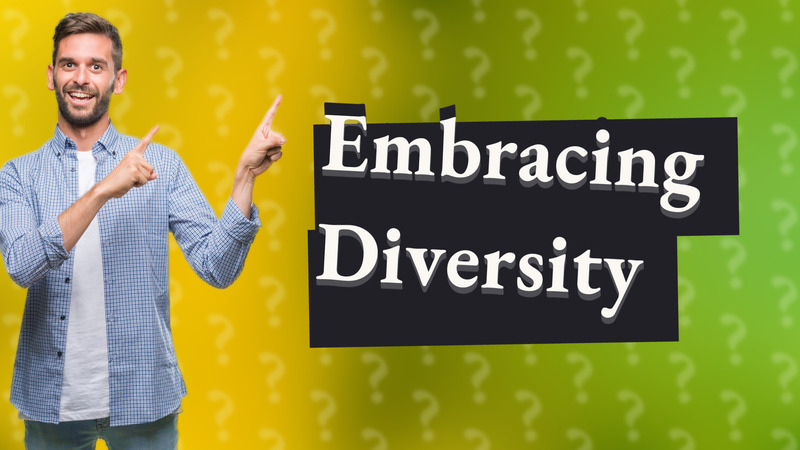 Embracing Diversity