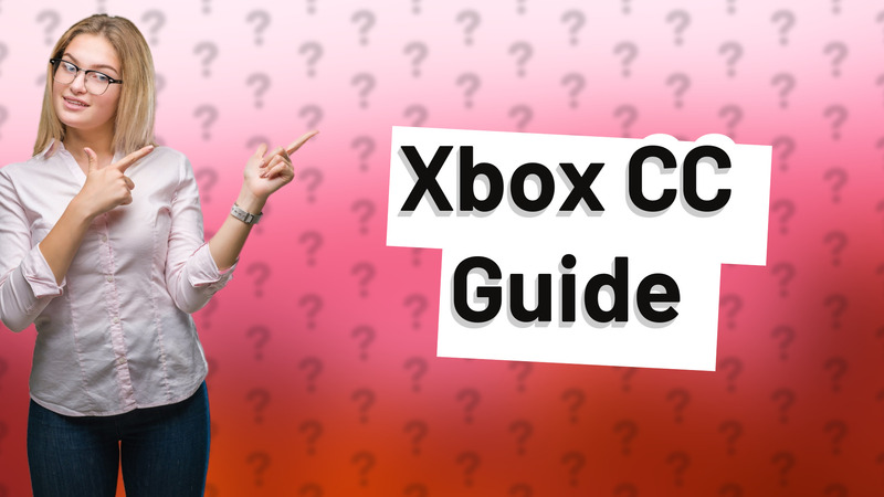 Xbox CC Guide