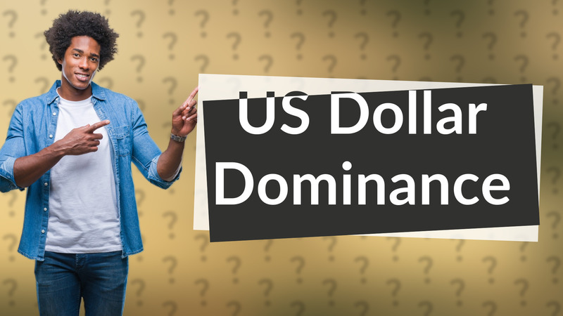 US Dollar Dominance