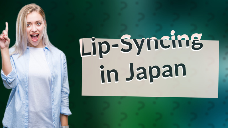 Lip-Syncing in Japan
