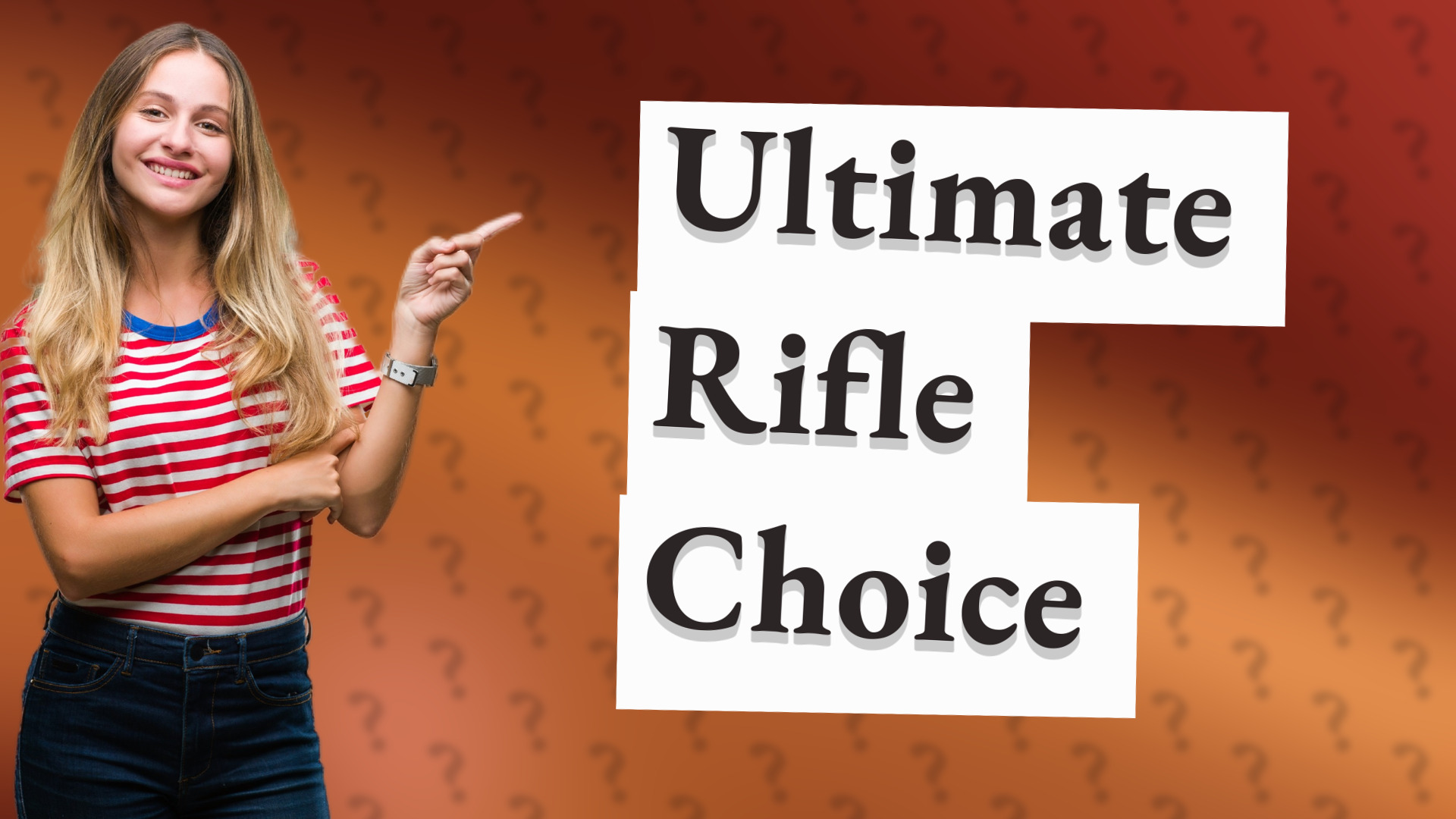 Ultimate Rifle Choice