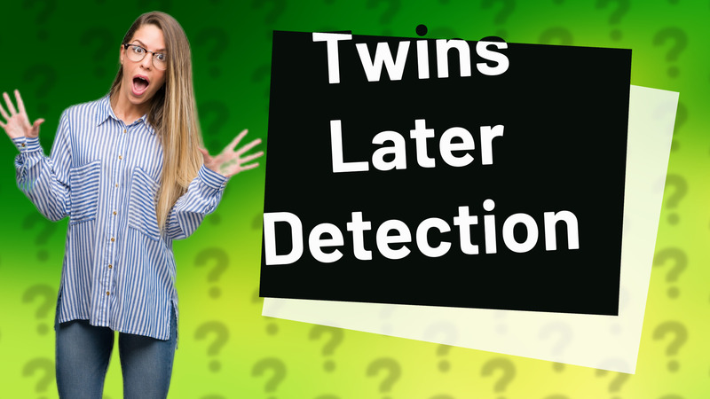 Twins Later Detection