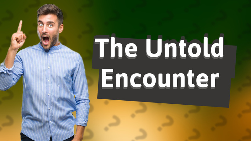 The Untold Encounter