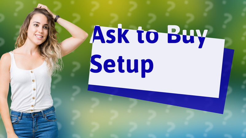 Ask to Buy Setup