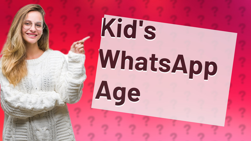 Kid's WhatsApp Age