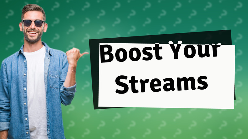 Boost Your Streams