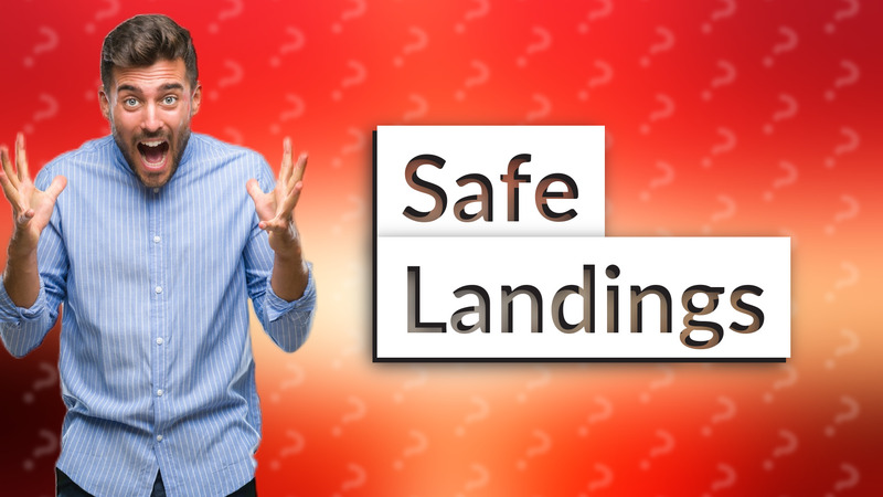 Safe Landings