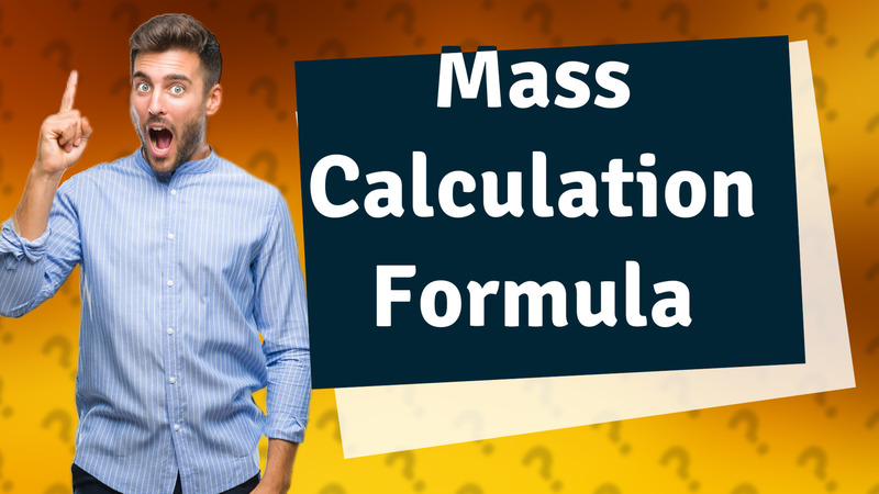 Mass Calculation Formula