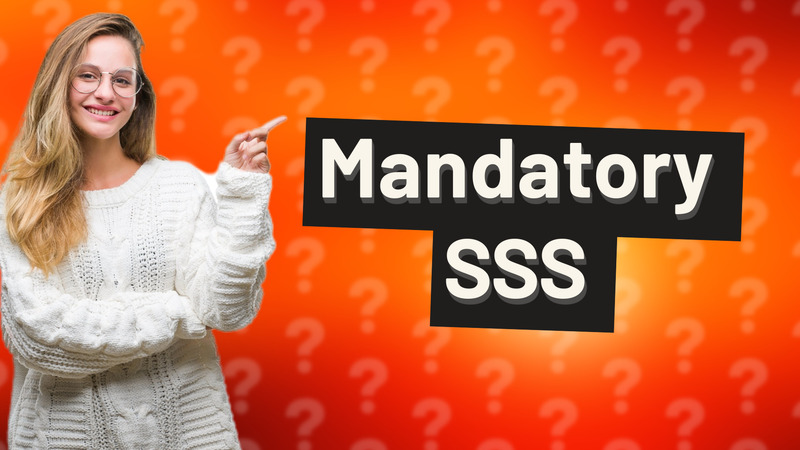 Mandatory SSS