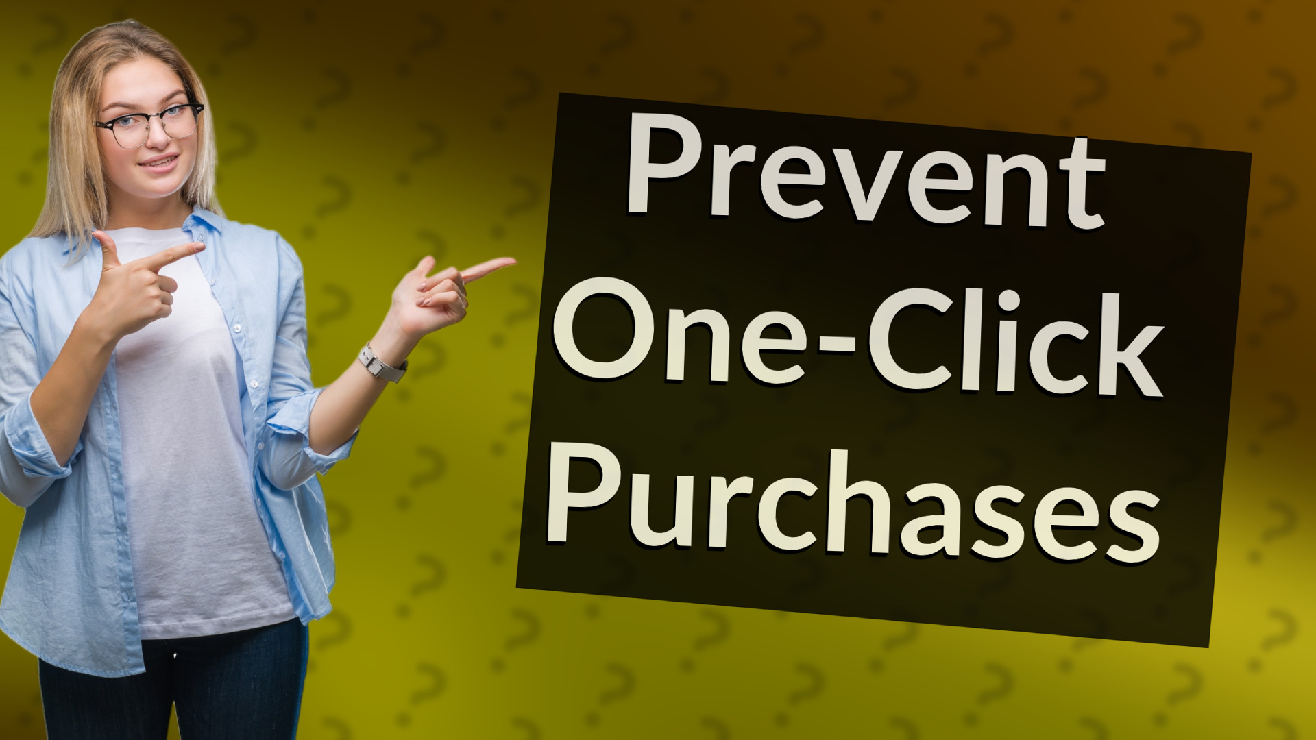 Prevent One-Click Purchases
