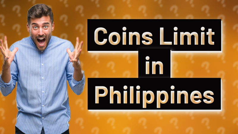 Coins Limit in Philippines