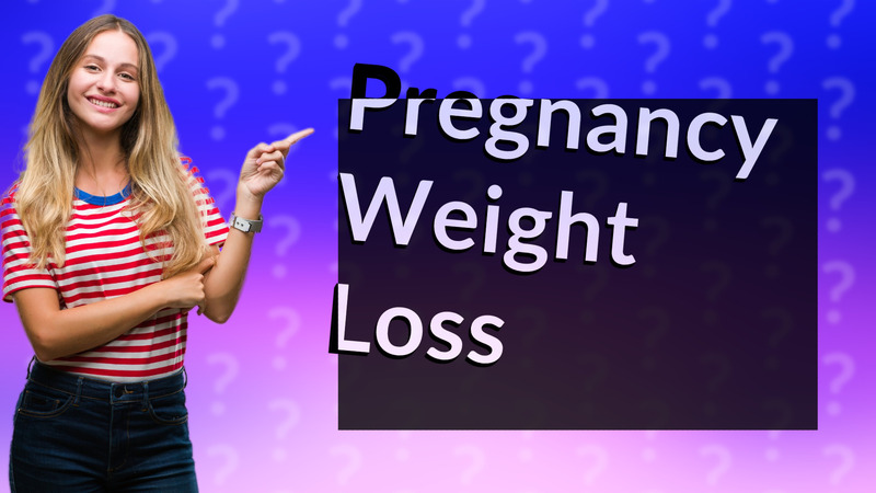 Pregnancy Weight Loss