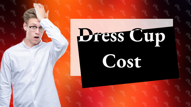 Dress Cup Cost