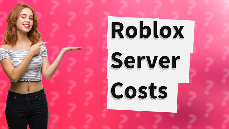Roblox Server Costs