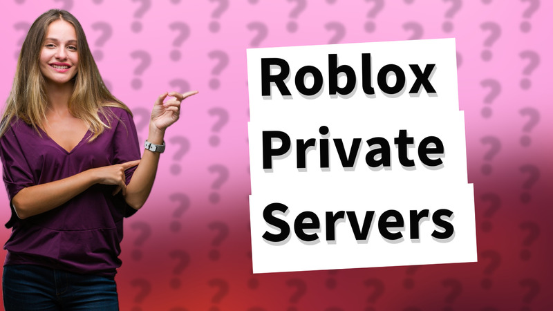 Roblox Private Servers