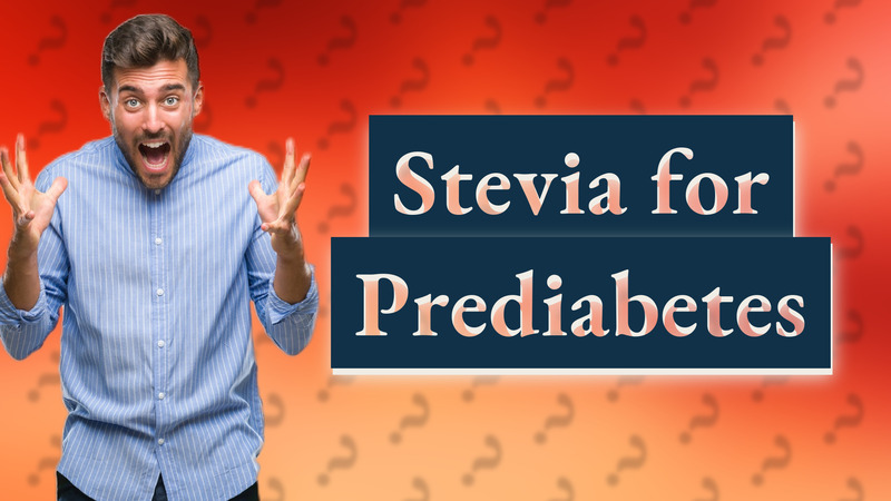 Stevia for Prediabetes