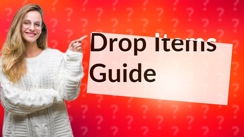 Drop Items Guide