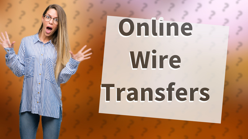 Online Wire Transfers