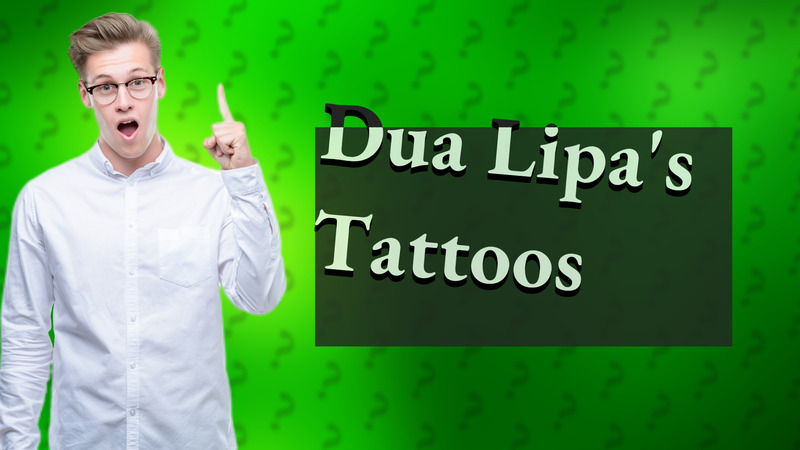 Dua Lipa's Tattoos