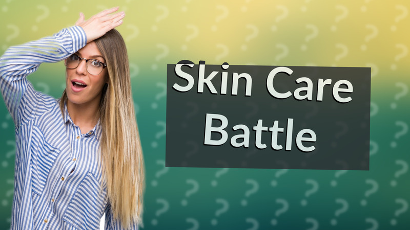 Skin Care Battle