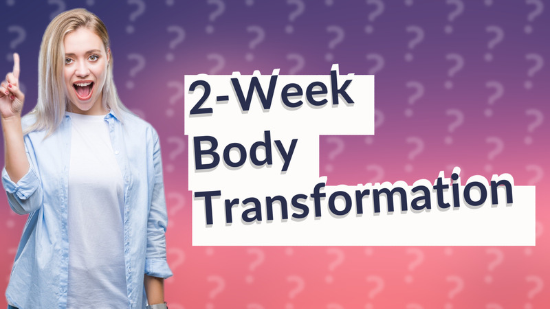 2-Week Body Transformation