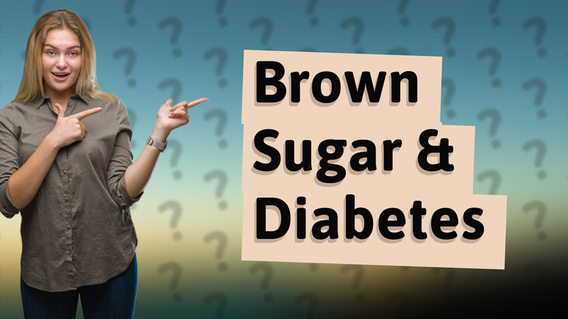 Brown Sugar & Diabetes