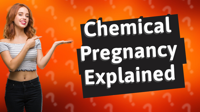 Chemical Pregnancy Explained