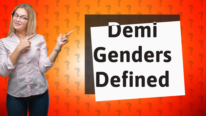 Demi Genders Defined
