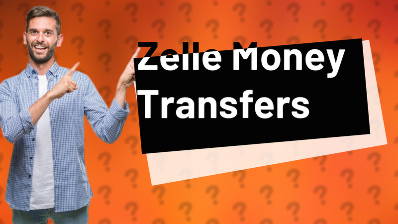 Zelle Money Transfers