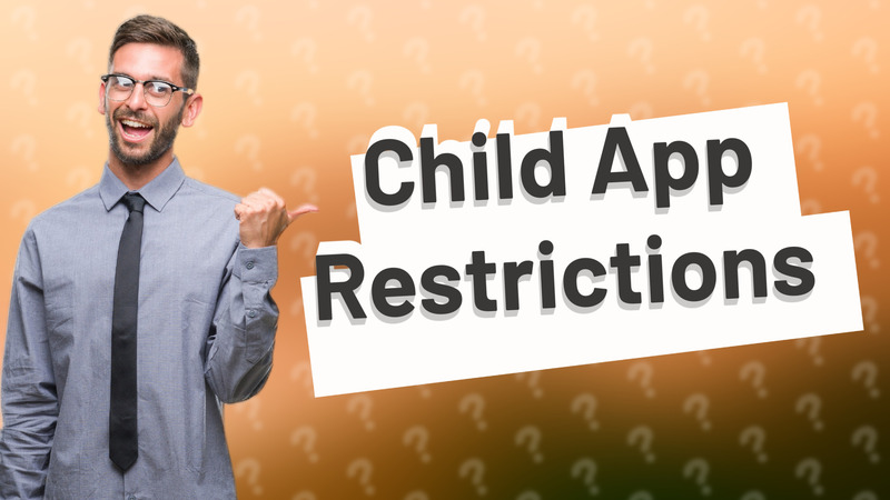 Child App Restrictions