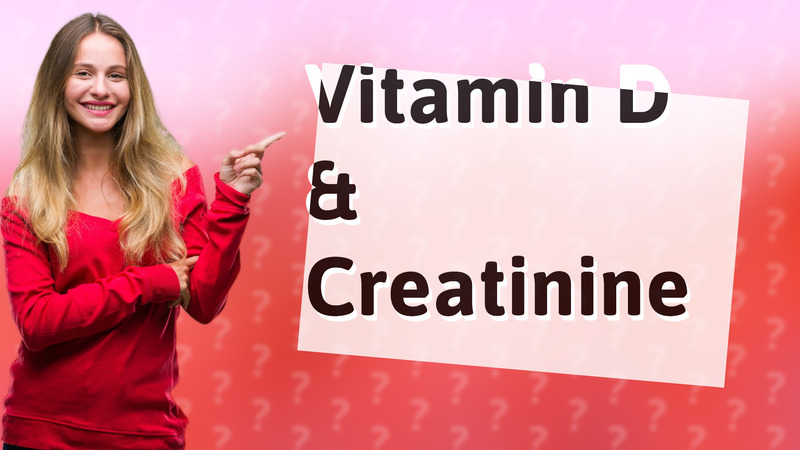 Vitamin D & Creatinine