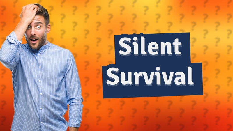 Silent Survival